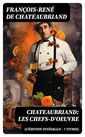 Chateaubriand: Les chefs-d'oeuvre (L'édition intégrale - 7 titres) - cover