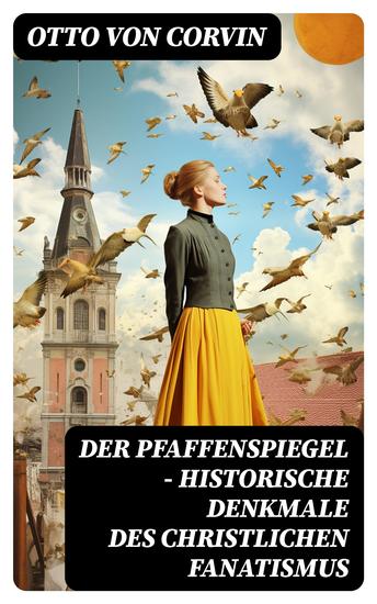 Der Pfaffenspiegel - Historische Denkmale des christlichen Fanatismus - Ein Klassiker der Religionskritik - cover