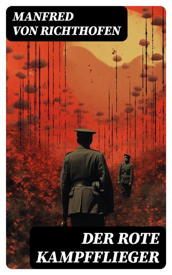 Der rote Kampfflieger - Autobiografie des weltweit bekanntesten Jagdfliegers - cover