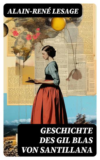 Geschichte des Gil Blas von Santillana - Ein Schelmenroman - cover