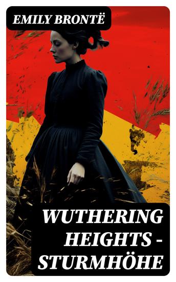Wuthering Heights - Sturmhöhe - Deutsche Ausgabe - Eine der bekanntesten Liebesgeschichten der Weltliteratur - cover