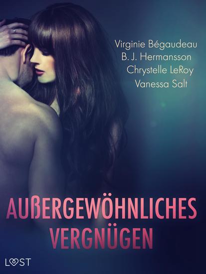 Außergewöhnliches Vergnügen: Eine Sammlung von dystopischen und fantastischen Erotikgeschichten - cover