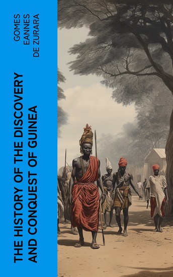 The History of the Discovery and Conquest of Guinea - cover