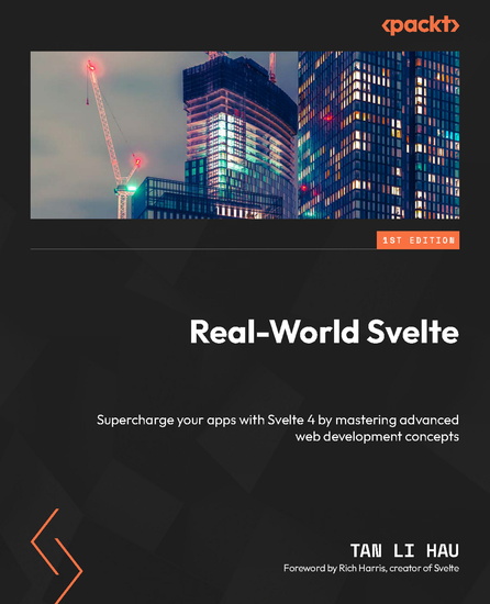 Real-World Svelte - Supercharge your apps with Svelte 4 by mastering advanced web development concepts - cover