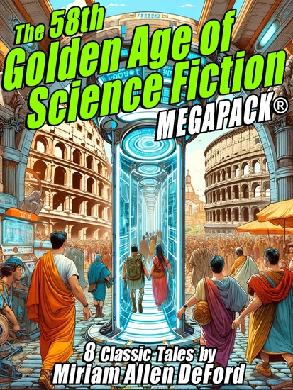The 58th Golden Age of Science Fiction MEGAPACK®: Miriam Allen deFord - cover
