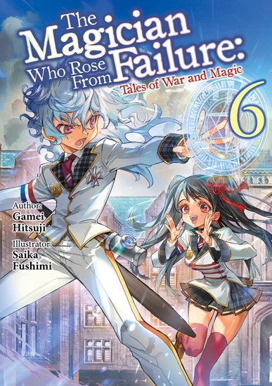 The Magician Who Rose From Failure: Volume 6 - cover