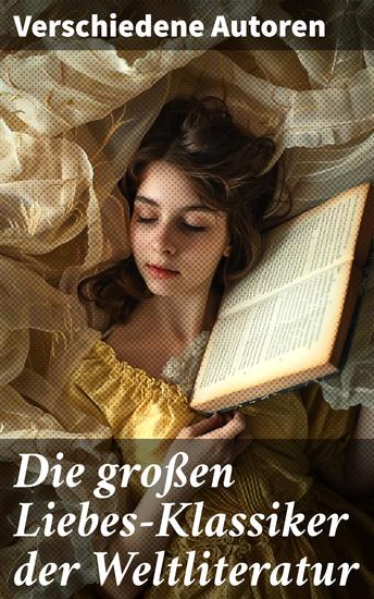 Die großen Liebes-Klassiker der Weltliteratur - Sturmhöhe Stolz und Vorurteil Die Elenden Jane Eyre Kameliendame Anna Karenina Das Feuer - cover