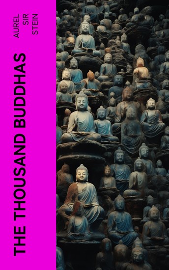 The Thousand Buddhas - Ancient Buddhist Paintings from the Cave-Temples of Tun-huang on the Western Frontier of China - cover