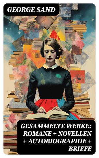 Gesammelte Werke: Romane + Novellen + Autobiographie + Briefe - cover