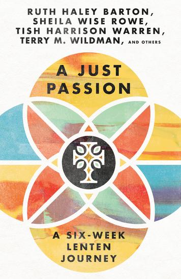 A Just Passion - A Six-Week Lenten Journey - cover