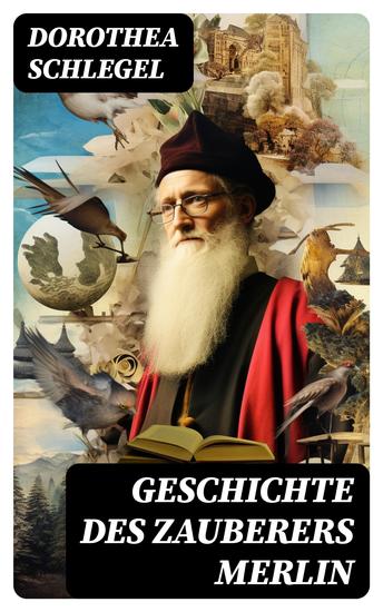 Geschichte des Zauberers Merlin - Aufregende Geschichte der bekanntesten mythischen Zauberer - cover