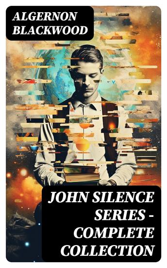 JOHN SILENCE SERIES - Complete Collection - cover