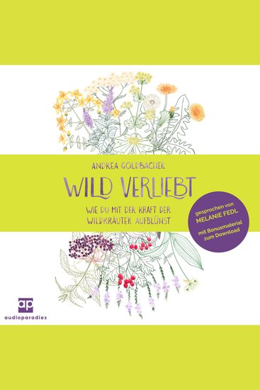 Wild verliebt - Wie du mit der Kraft der Wildkräuter aufblühst - cover