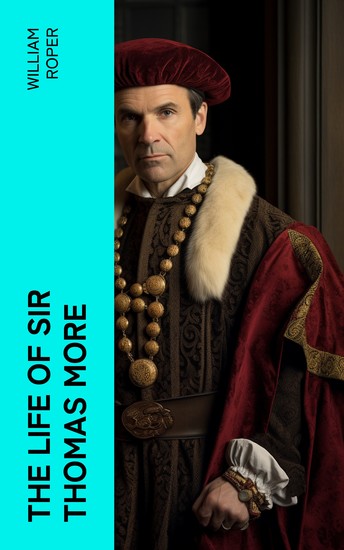 The Life of Sir Thomas More - cover