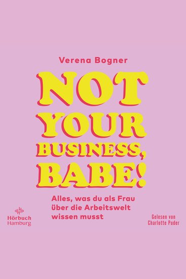 Not Your Business Babe! - Alles was du als Frau über die Arbeitswelt wissen musst - cover