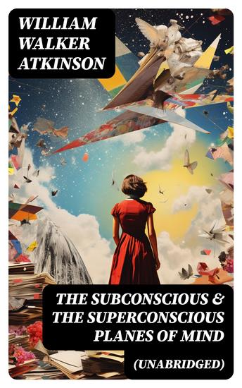 The Subconscious & The Superconscious Planes of Mind (Unabridged) - cover