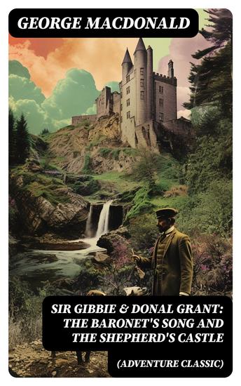 SIR GIBBIE & DONAL GRANT: The Baronet's Song and The Shepherd's Castle (Adventure Classic) - cover