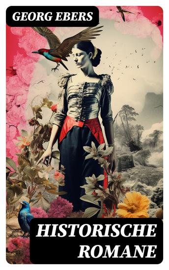 Historische Romane - Der Kaiser + Kleopatra + Die Nilbraut + Im Schmiedefeuer + Eine ägyptische Königstochter + Uarda + Die Gred - cover