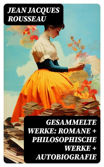 Gesammelte Werke: Romane + Philosophische Werke + Autobiografie - cover