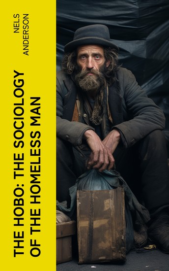 The Hobo: The Sociology of the Homeless Man - cover