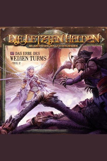 Die Letzten Helden Die Abenteuer der Letzten Helden Folge 17: Das Erbe des weißen Turms 2 - cover