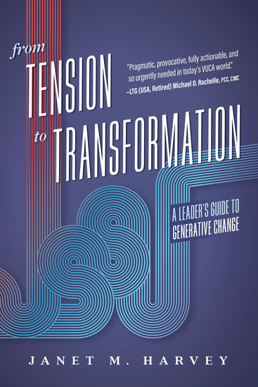 From Tension to Transformation - A Leader's Guide to Generative Change - cover