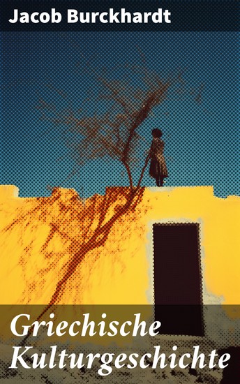 Griechische Kulturgeschichte - Mythen Religion Kunst Philosophie Demokratie und ihre Ausgestaltung in Athen Sparta… - cover