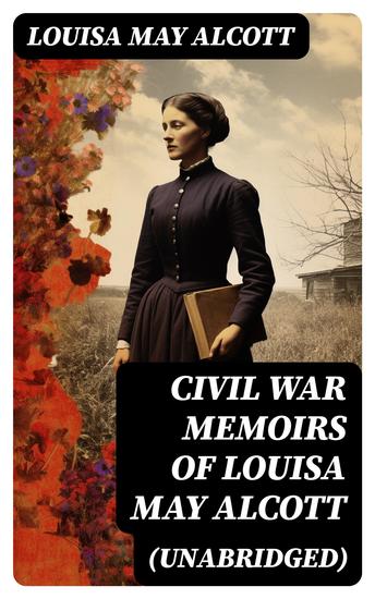 Civil War Memoirs of Louisa May Alcott (Unabridged) - cover