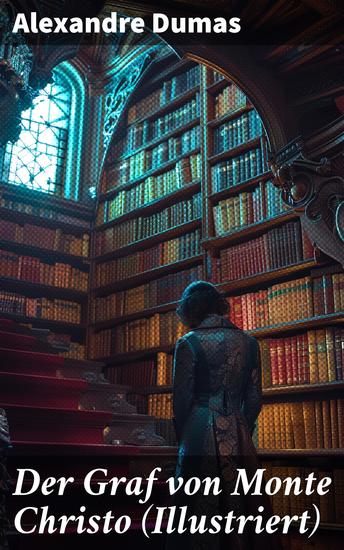 Der Graf von Monte Christo (Illustriert) - Ein spannender Abenteuerroman (Kinder- und Jugendbuch) - cover