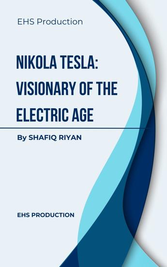 Nikola Tesla: Visionary of the Electric Age - cover
