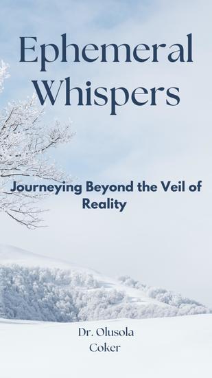 Ephemeral Whispers - Journeying Beyond the Veil of Reality - cover