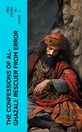 The Confessions of al-Ghazali: Rescuer from Error - cover
