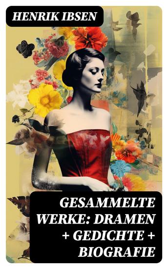 Gesammelte Werke: Dramen + Gedichte + Biografie - cover