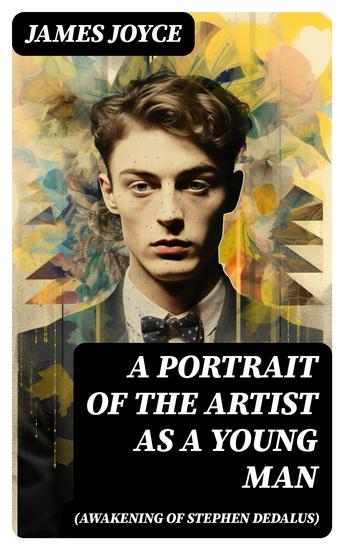 A PORTRAIT OF THE ARTIST AS A YOUNG MAN (Awakening of Stephen Dedalus) - cover
