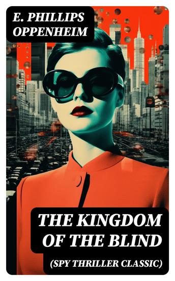 The Kingdom of the Blind (Spy Thriller Classic) - Second World War Espionage Mystery - cover