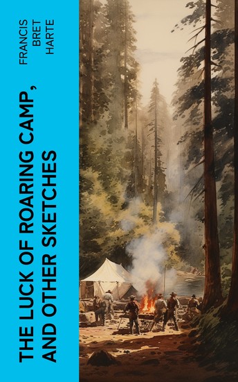 The Luck of Roaring Camp and Other Sketches - cover