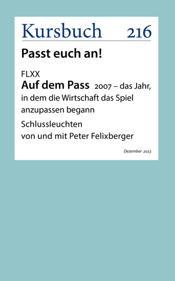 FLXX | Schlussleuchten von und mit Peter Felixberger - Auf dem Pass 2007 – das Jahr in dem die Wirtschaft das Spiel anzupassen begann - cover