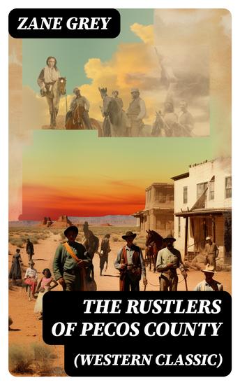The Rustlers of Pecos County (Western Classic) - Wild West Adventure - cover