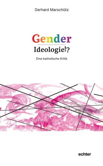 Gender-Ideologie!? - Eine katholische Kritik - cover