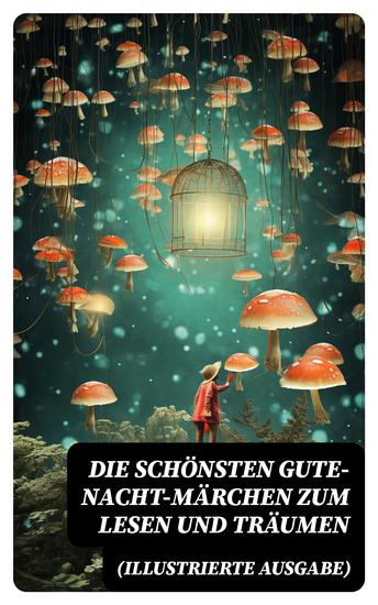Die schönsten Gute-Nacht-Märchen zum Lesen und Träumen (Illustrierte Ausgabe) - cover