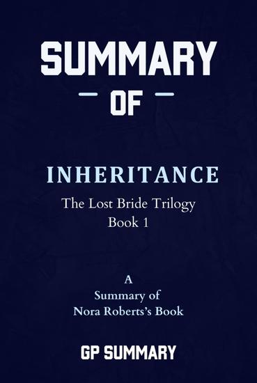 Summary of Inheritance by Nora Roberts: The Lost Bride Trilogy Book 1 - cover