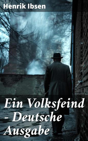 Ein Volksfeind - Deutsche Ausgabe - Gesellschaftskritisches Drama mit Biografie des Autors - cover