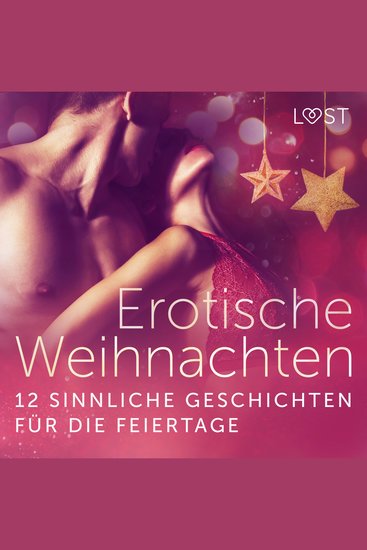 Erotische Weihnachten: 12 sinnliche Geschichten für die Feiertage - cover