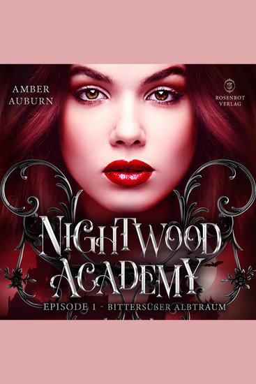 Nightwood Academy Episode 1 - Bittersüßer Albtraum - Romantasy-Serie - cover
