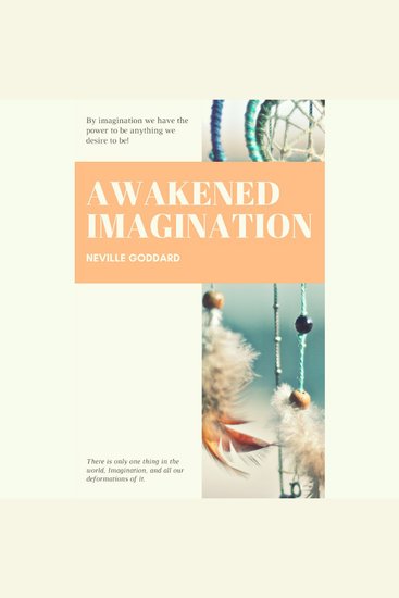 Awakened Imagination - By Imagination We Have the Power to be Anything we Desire to Be! - cover
