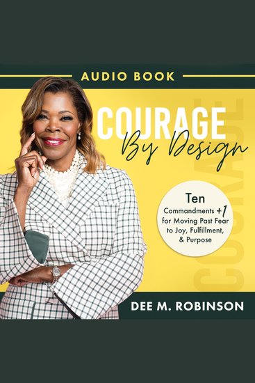 Courage By Design - 10 + 1 Commandments for moving past fear to joy fulfillment and purpose - cover
