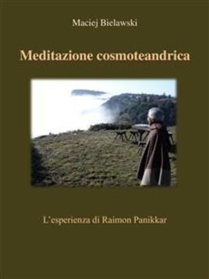 Meditazione cosmoteandrica - L'esperienza di Raimon Panikkar - cover