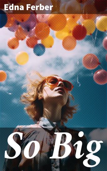 So Big - A Generational Saga of Ambition and Dreams in the Heartland - cover