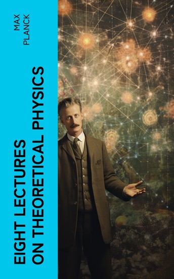 Eight Lectures on Theoretical Physics - cover