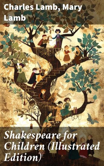 Shakespeare for Children (Illustrated Edition) - King Lear Macbeth Romeo and Juliet A Midsummer Night's Dream Much Ado about Nothing As You Like It Hamlet … - cover